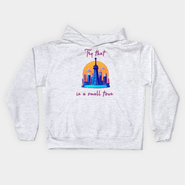 Try That In A small Town Kids Hoodie by ogami